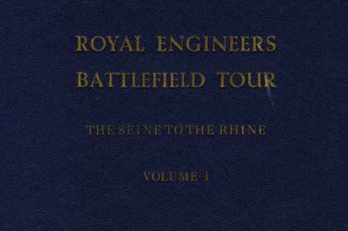 BAOR Battlefield Guide Royal Engineers Seine to the Rhine Volume 1